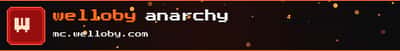 welloby anarchy Minecraft server banner